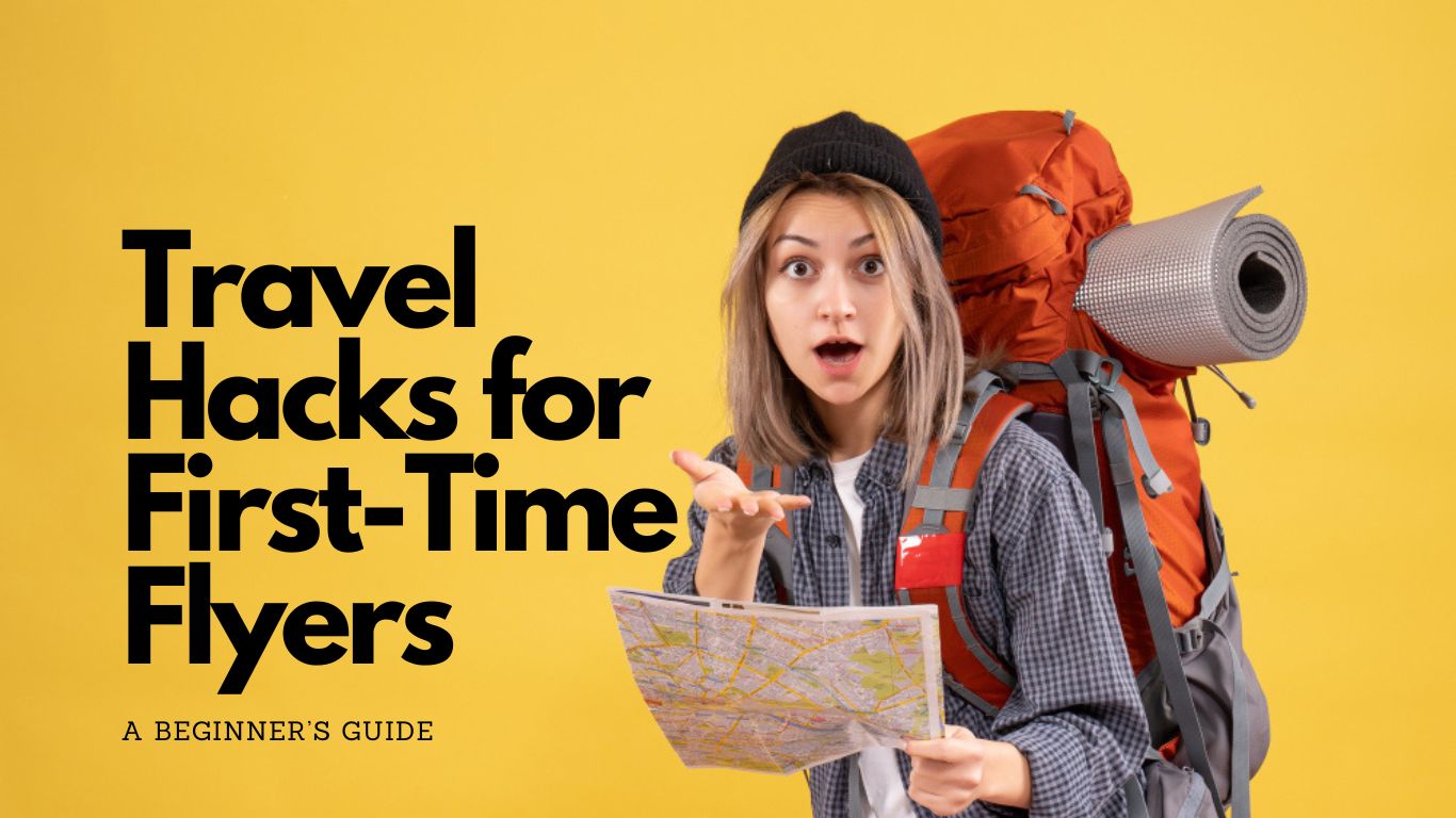 Travel Hacks for First-Time Flyers